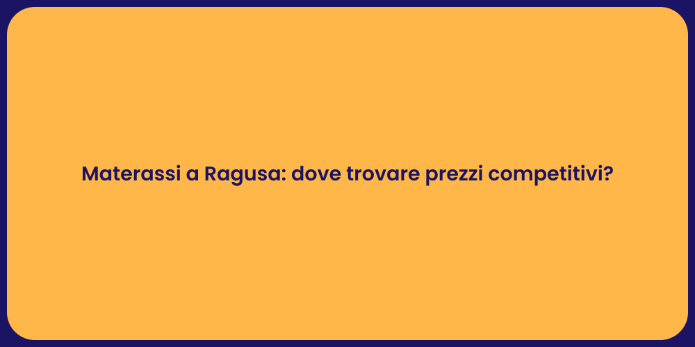 Materassi a Ragusa: Comfort e Prezzi Competitivi