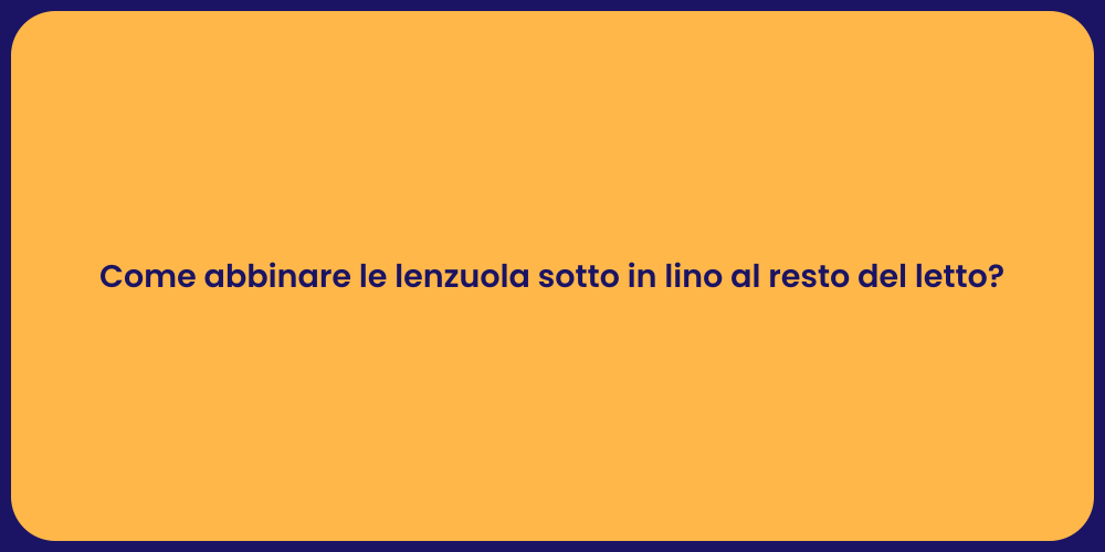 Come abbinare le lenzuola sotto in lino al resto del letto?