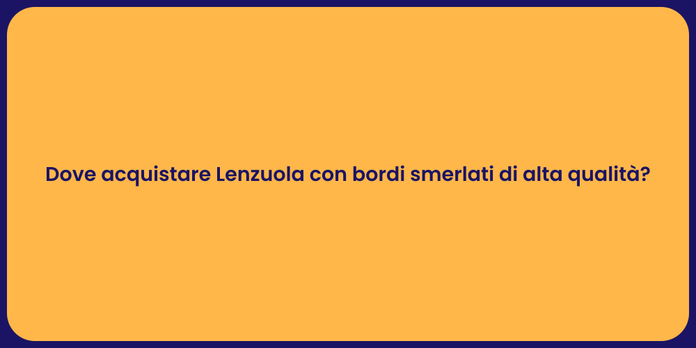 Dove acquistare Lenzuola con bordi smerlati di alta qualità?