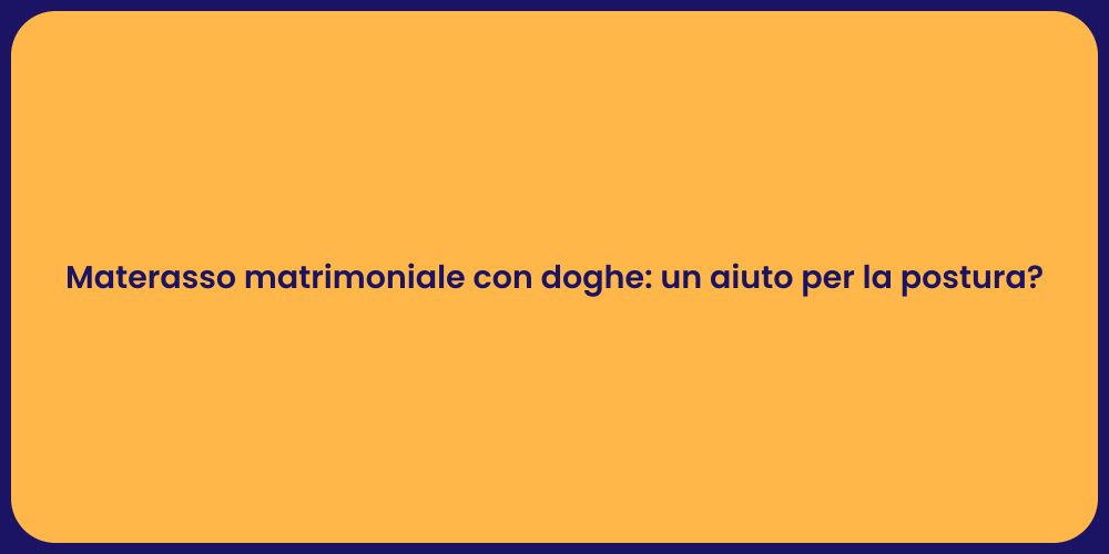 Materasso matrimoniale con doghe: un aiuto per la postura?