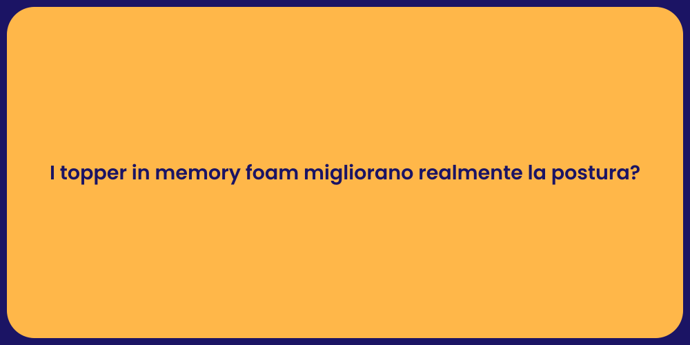 Vantaggi dei topper in memory foam
