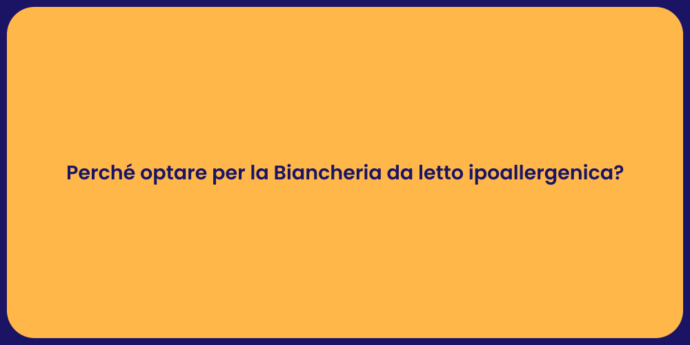 Perché optare per la Biancheria da letto ipoallergenica?