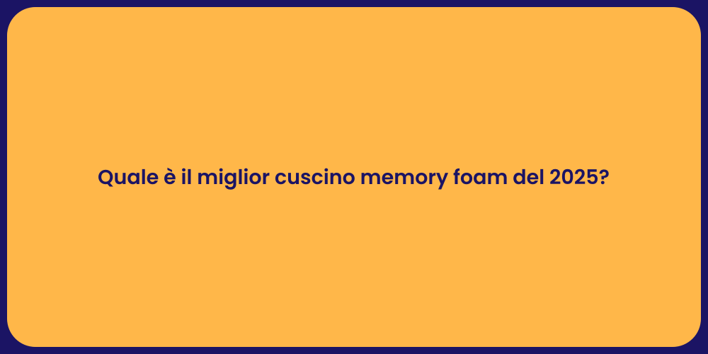 Quale è il miglior cuscino memory foam del 2025?