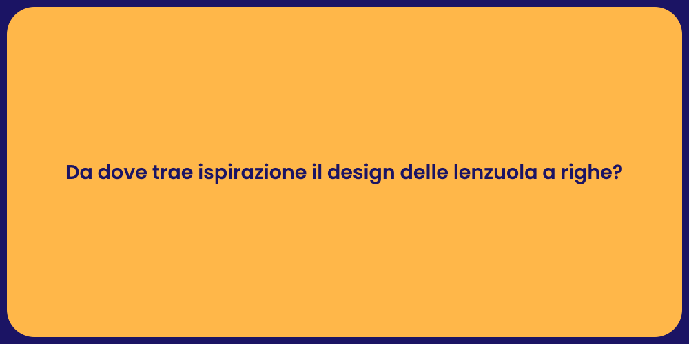 Da dove trae ispirazione il design delle lenzuola a righe?