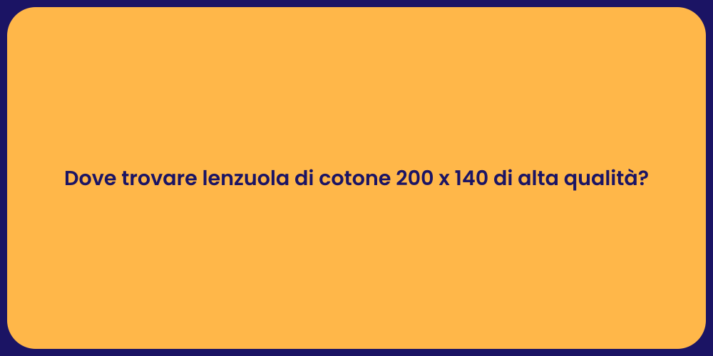 Dove trovare lenzuola di cotone 200 x 140 di alta qualità?