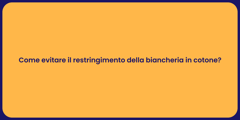 Come evitare il restringimento della biancheria in cotone?