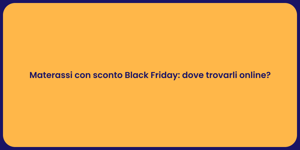 Materassi con sconto Black Friday: dove trovarli online?