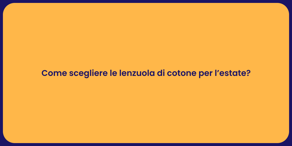 Come scegliere le lenzuola di cotone per l’estate?