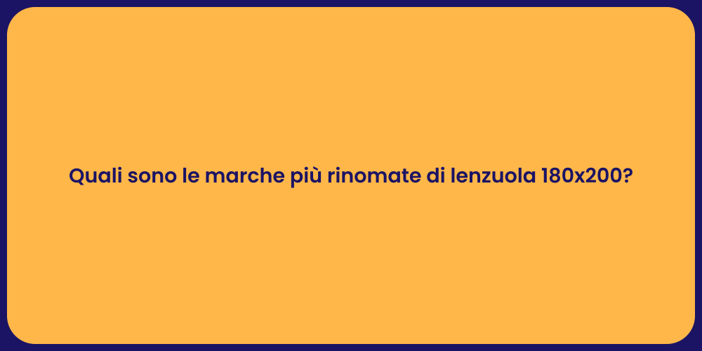 Quali sono le marche più rinomate di lenzuola 180x200?