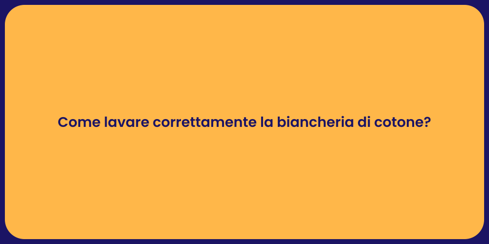 Come lavare correttamente la biancheria di cotone?