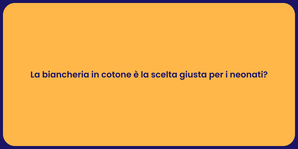 La biancheria in cotone è la scelta giusta per i neonati?