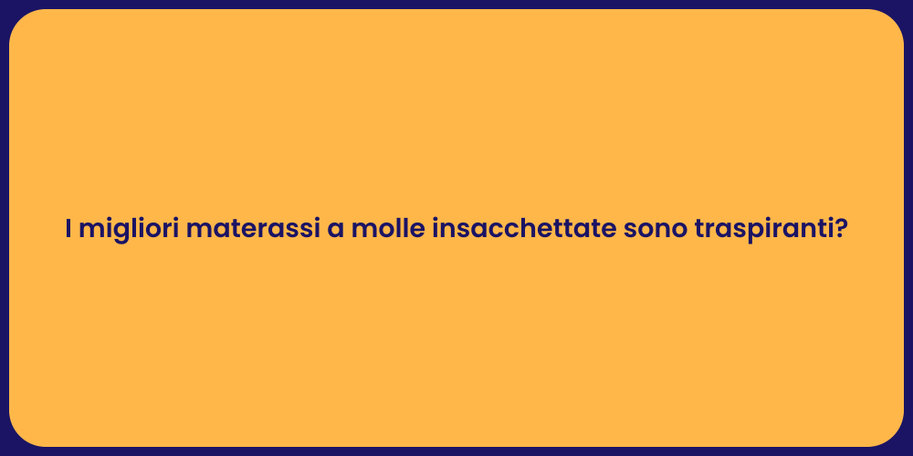 Guida ai Materassi a Molle Traspiranti