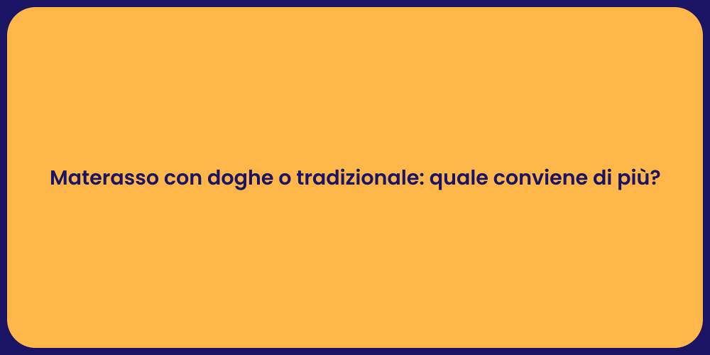 Materasso con doghe o tradizionale: quale conviene di più?