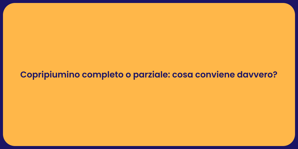 Copripiumino completo o parziale: cosa conviene davvero?