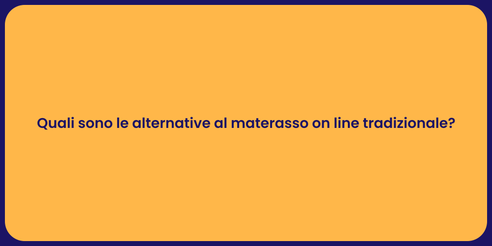 Materassi Alternativi per un Sonno Migliore