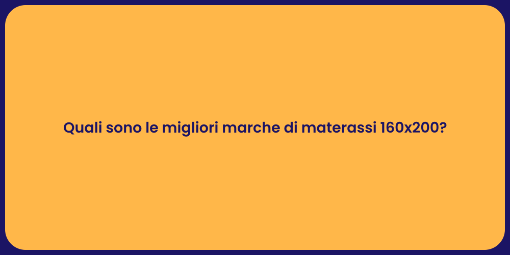 Quali sono le migliori marche di materassi 160x200?