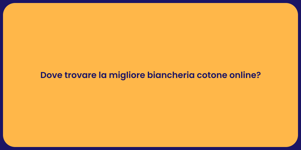 Dove trovare la migliore biancheria cotone online?