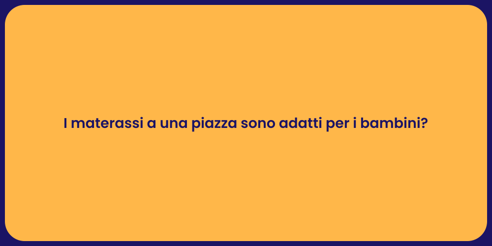 I materassi a una piazza sono adatti per i bambini?