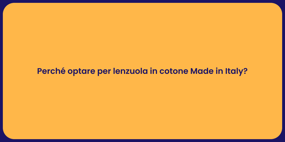 Perché optare per lenzuola in cotone Made in Italy?