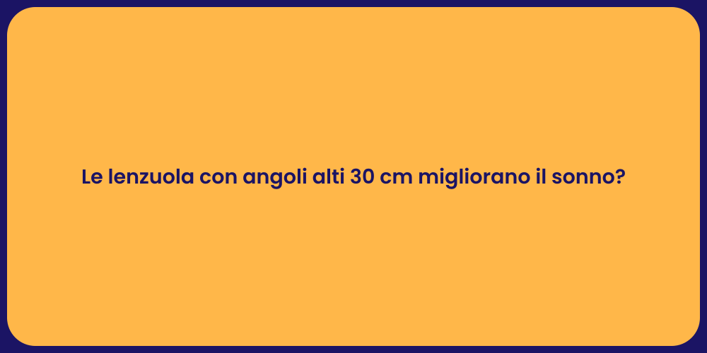 Le lenzuola con angoli alti 30 cm migliorano il sonno?