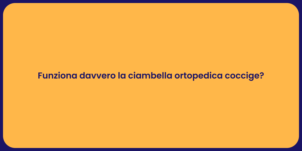 Funziona davvero la ciambella ortopedica coccige?