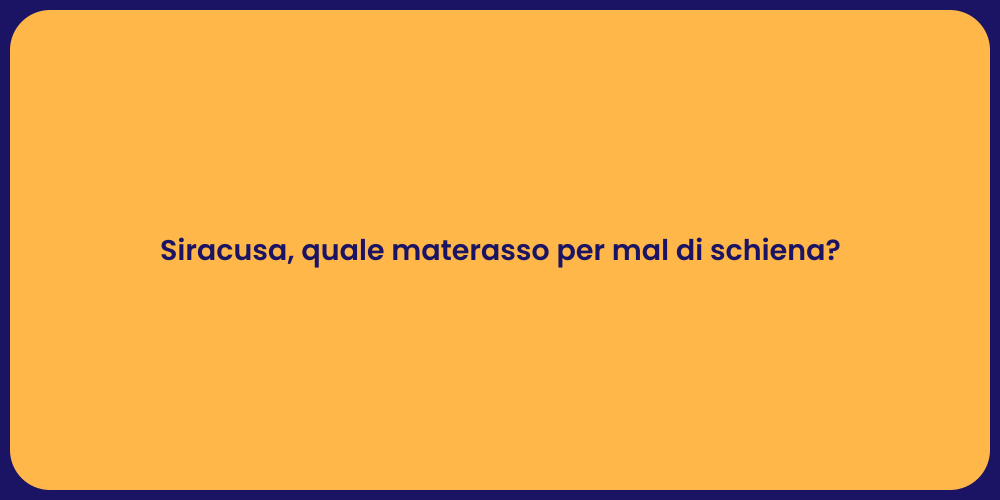 Siracusa, quale materasso per mal di schiena?