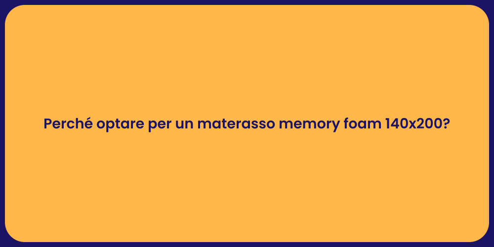 Perché optare per un materasso memory foam 140x200?