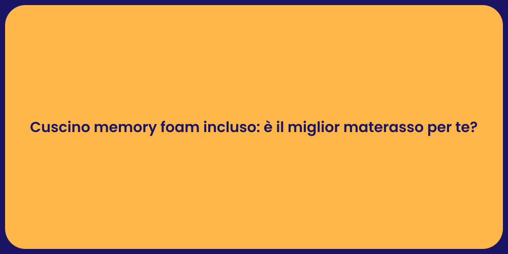 Cuscino memory foam incluso: è il miglior materasso per te?