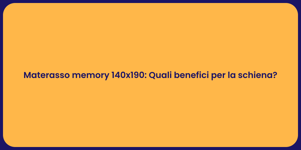 Materasso memory 140x190: Quali benefici per la schiena?