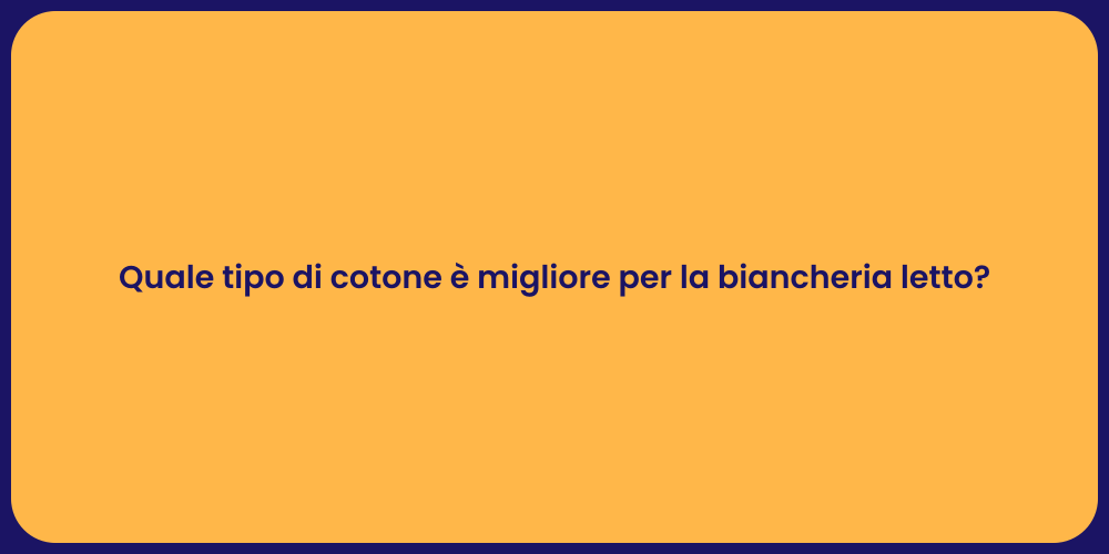 Guida al Miglior Cotone per Biancheria