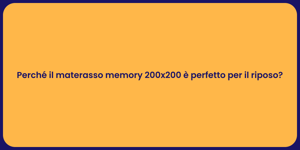 Perché il materasso memory 200x200 è perfetto per il riposo?
