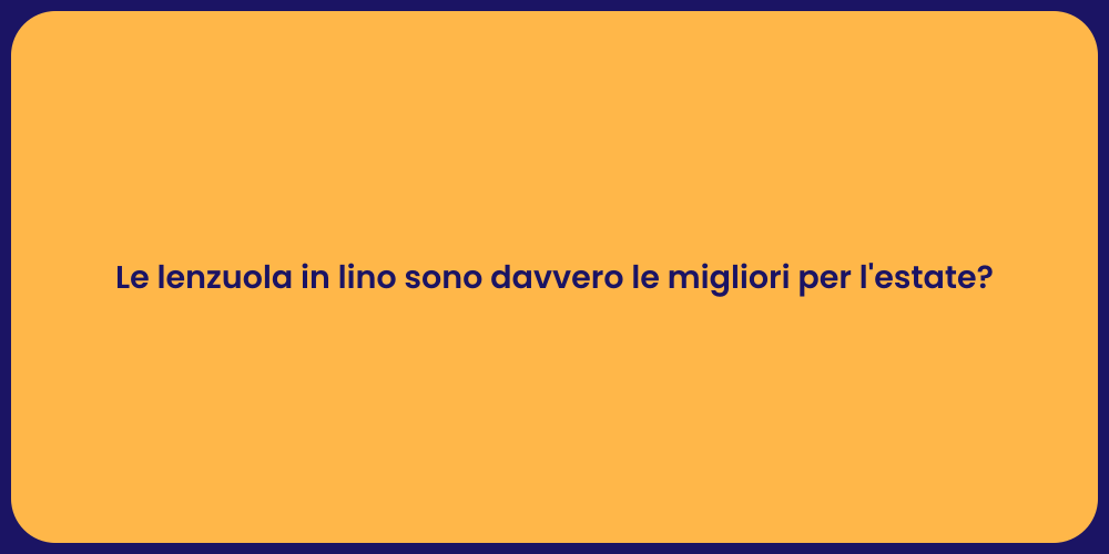 Le lenzuola in lino sono davvero le migliori per l'estate?