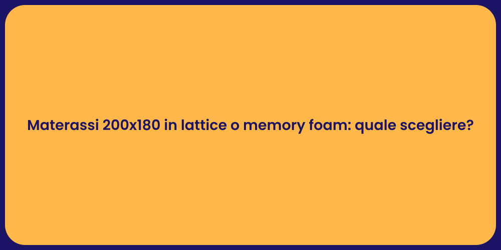 Materassi 200x180 in lattice o memory foam: quale scegliere?