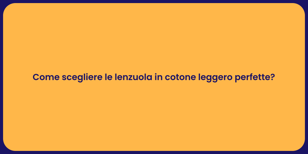 Come scegliere le lenzuola in cotone leggero perfette?
