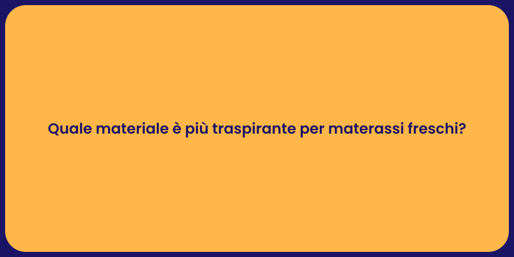 I Migliori Materiali per un Sonno Fresco