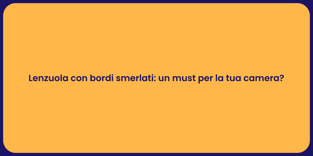 Lenzuola con bordi smerlati: un must per la tua camera?