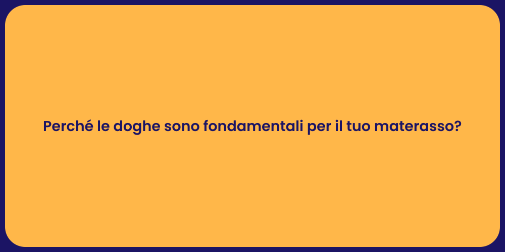 Perché le doghe sono fondamentali per il tuo materasso?