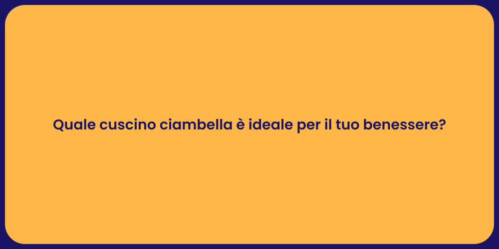 Quale cuscino ciambella è ideale per il tuo benessere?