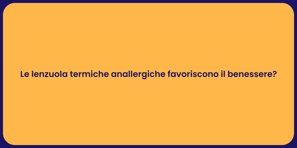 Le lenzuola termiche anallergiche favoriscono il benessere?