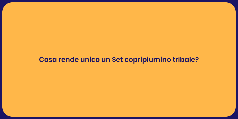 Cosa rende unico un Set copripiumino tribale?