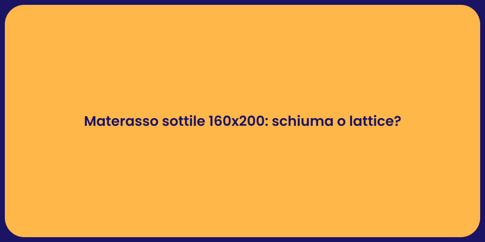 Materasso sottile 160x200: schiuma o lattice?