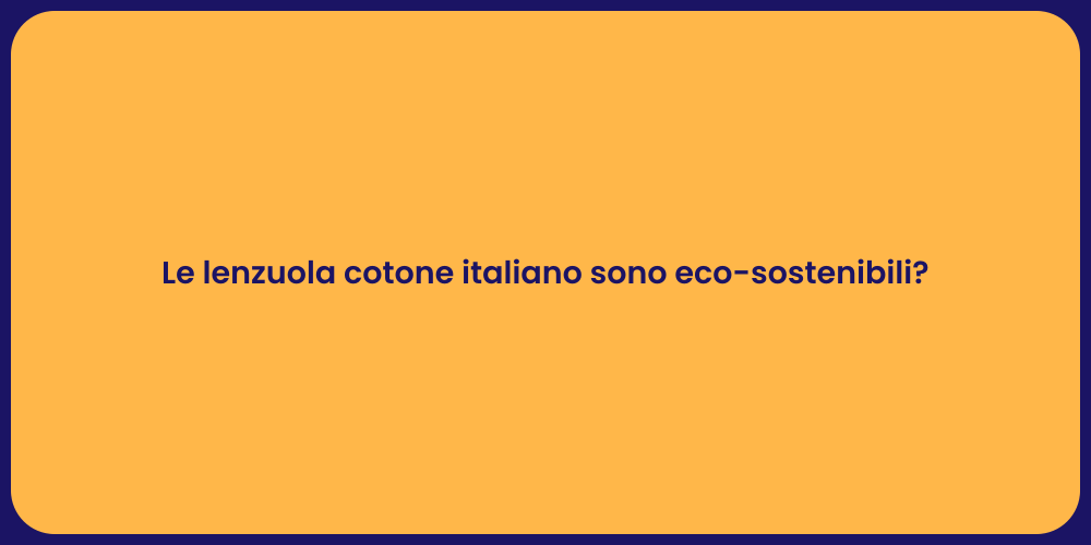 Le lenzuola cotone italiano sono eco-sostenibili?