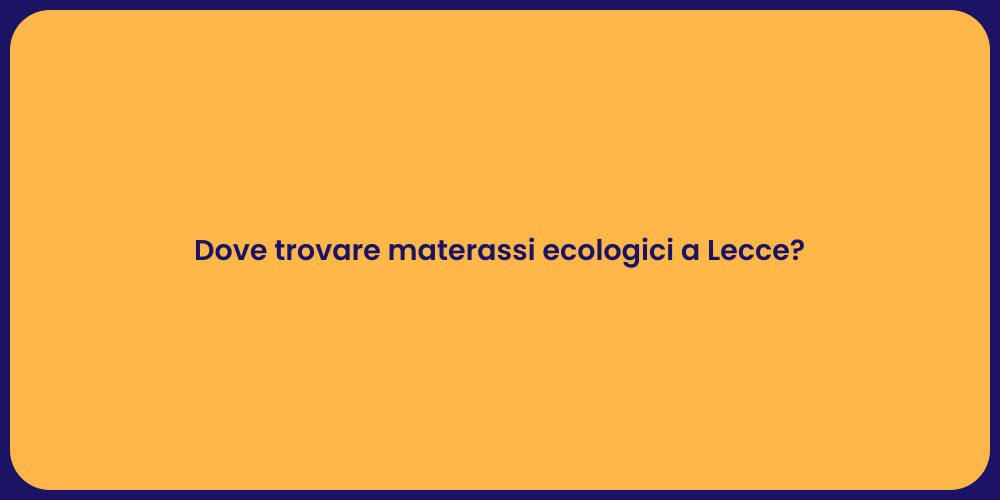 Dove trovare materassi ecologici a Lecce?