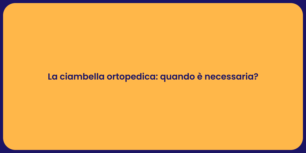 La ciambella ortopedica: quando è necessaria?