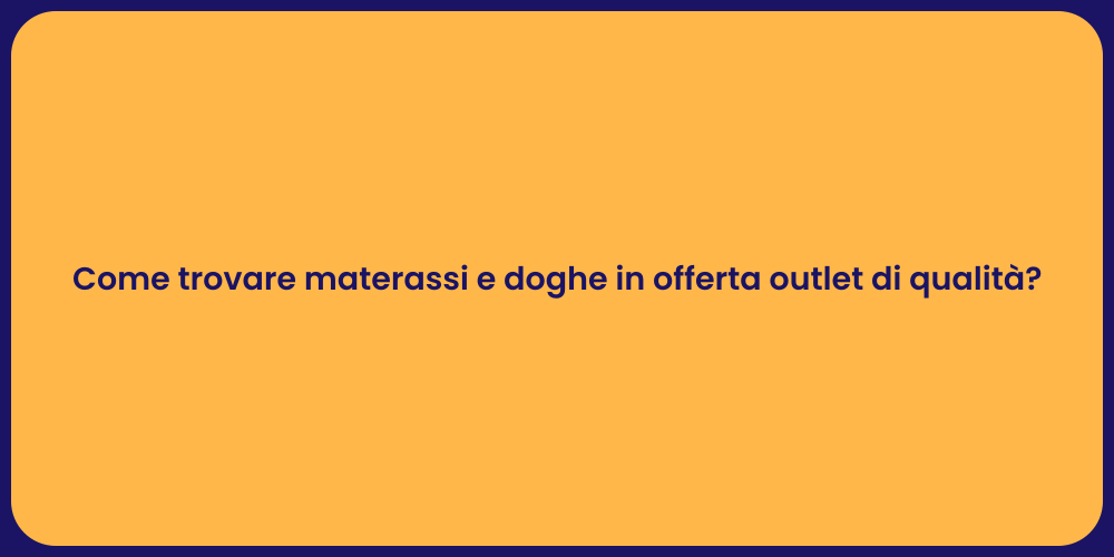 Come trovare materassi e doghe in offerta outlet di qualità?