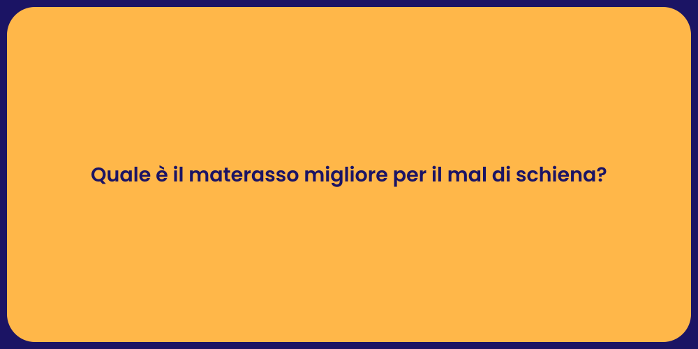 Quale è il materasso migliore per il mal di schiena?