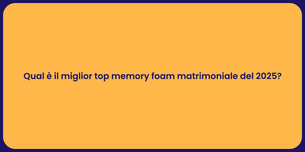 Qual è il miglior top memory foam matrimoniale del 2025?