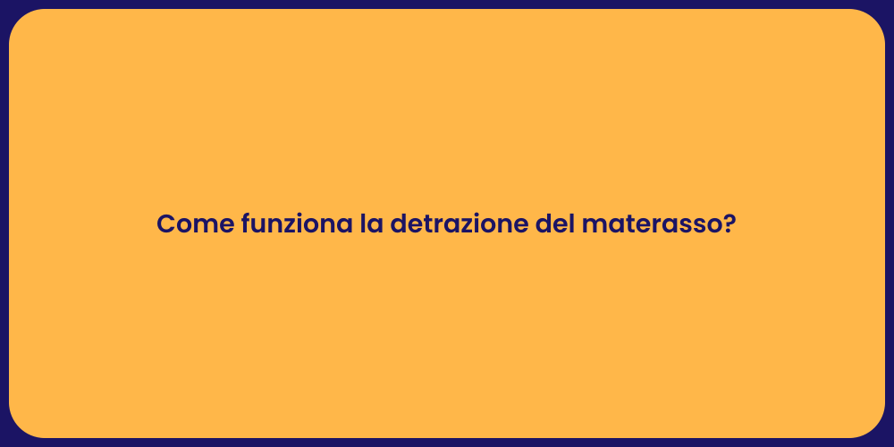 Come funziona la detrazione del materasso?