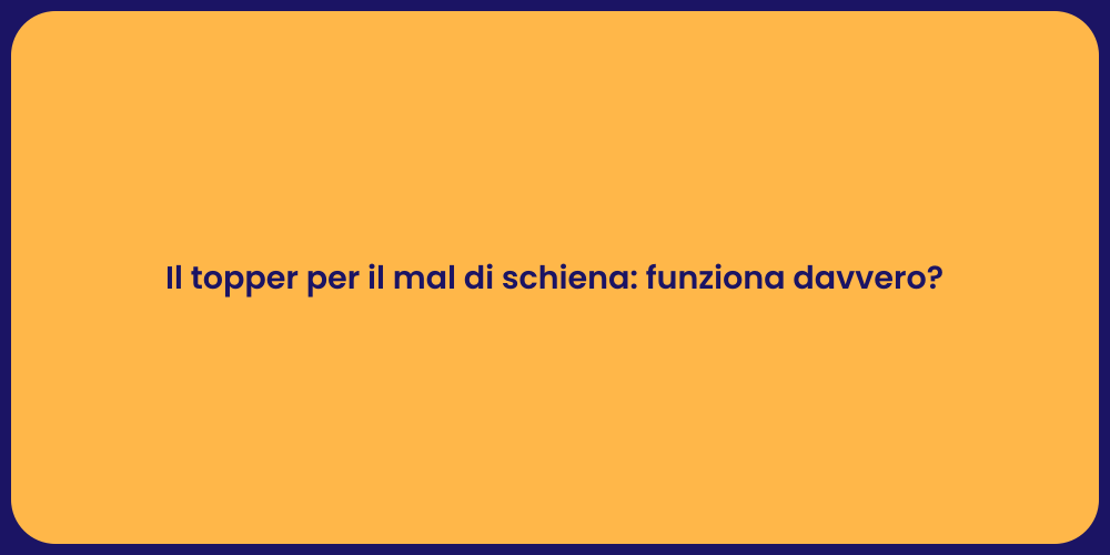 Il topper per il mal di schiena: funziona davvero?