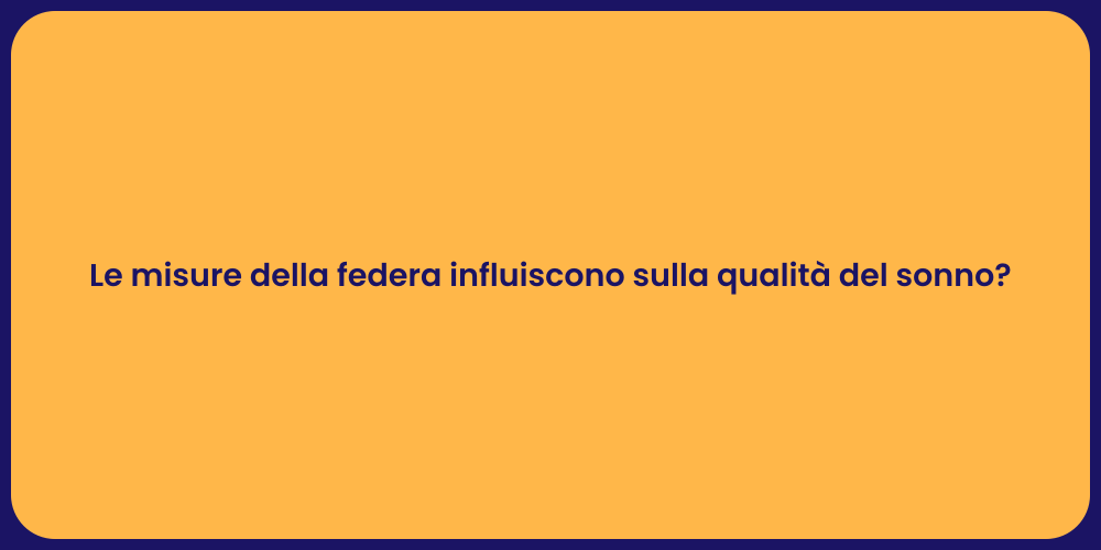 Le misure della federa influiscono sulla qualità del sonno?